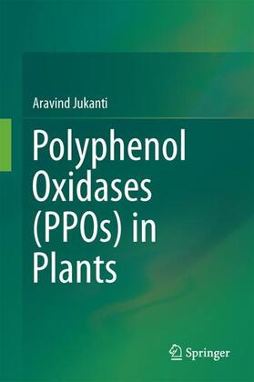 Jukanti |  Polyphenol Oxidases (PPOs) in Plants | Buch |  Sack Fachmedien