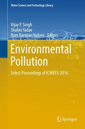 Singh / Yadava / Yadav | Environmental Pollution | Buch | 978-981-10-5791-5 | sack.de