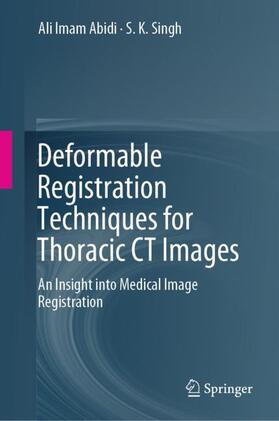 Singh / Abidi |  Deformable Registration Techniques for Thoracic CT Images | Buch |  Sack Fachmedien