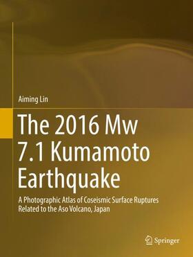 Lin |  The 2016 Mw 7.1 Kumamoto Earthquake | Buch |  Sack Fachmedien