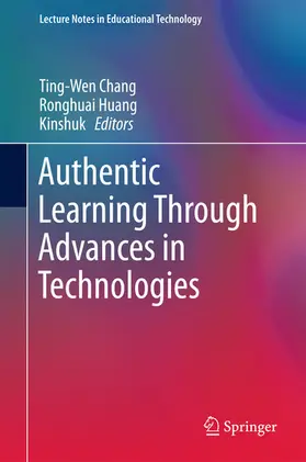 Chang / Huang / Kinshuk |  Authentic Learning Through Advances in Technologies | eBook | Sack Fachmedien