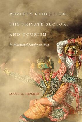 Hipsher |  Poverty Reduction, the Private Sector, and Tourism in Mainland Southeast Asia | Buch |  Sack Fachmedien