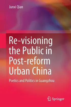 Qian |  Re-visioning the Public in Post-reform Urban China | Buch |  Sack Fachmedien