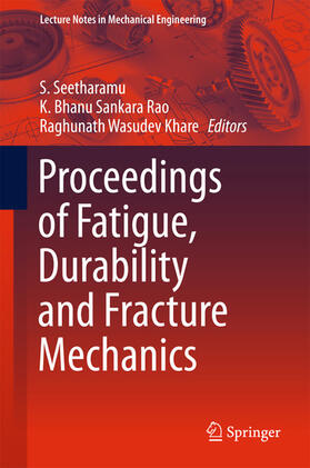 Seetharamu / Rao / Khare |  Proceedings of Fatigue, Durability and Fracture Mechanics | eBook | Sack Fachmedien