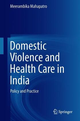 Mahapatro |  Domestic Violence and Health Care in India | Buch |  Sack Fachmedien