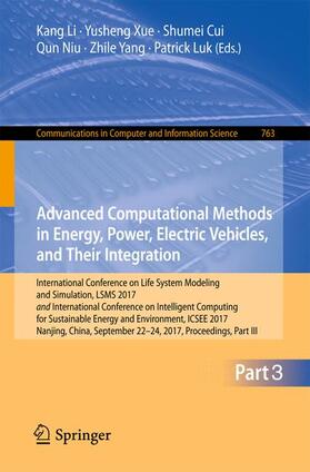 Li / Xue / Luk | Advanced Computational Methods in Energy, Power, Electric Vehicles, and Their Integration | Buch | 978-981-10-6363-3 | sack.de