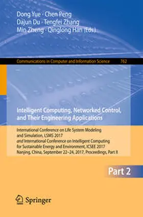 Yue / Peng / Du |  Intelligent Computing, Networked Control, and Their Engineering Applications | eBook | Sack Fachmedien