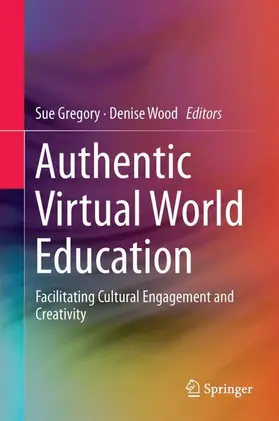 Wood / Gregory |  Authentic Virtual World Education | Buch |  Sack Fachmedien