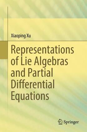 Xu |  Representations of Lie Algebras and Partial Differential Equations | Buch |  Sack Fachmedien