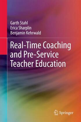 Stahl / Sharplin / Kehrwald |  Real-Time Coaching and Pre-Service Teacher Education | Buch |  Sack Fachmedien