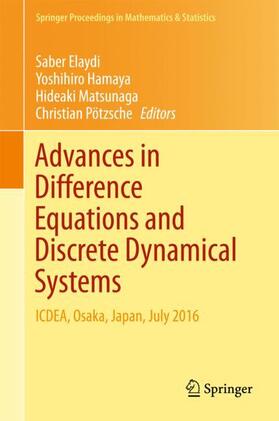 Elaydi / Pötzsche / Hamaya | Advances in Difference Equations and Discrete Dynamical Systems | Buch | 978-981-10-6408-1 | sack.de