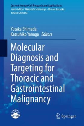 Yanaga / Shimada |  Molecular Diagnosis and Targeting for Thoracic and Gastrointestinal Malignancy | Buch |  Sack Fachmedien