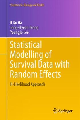 Ha / Lee / Jeong |  Statistical Modelling of Survival Data with Random Effects | Buch |  Sack Fachmedien