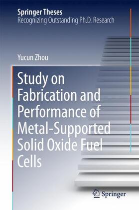 Zhou |  Study on Fabrication and Performance of Metal-Supported Solid Oxide Fuel Cells | Buch |  Sack Fachmedien
