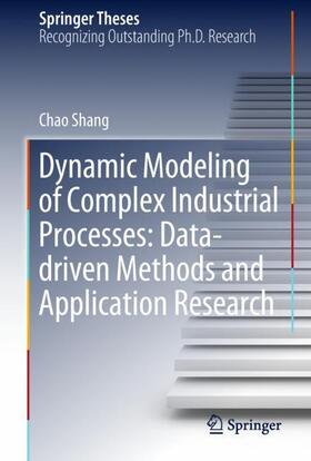 Shang |  Dynamic Modeling of Complex Industrial Processes: Data-driven Methods and Application Research | Buch |  Sack Fachmedien