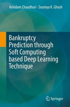 Chaudhuri / Ghosh |  Bankruptcy Prediction Through Soft Computing Based Deep Learning Technique | Buch |  Sack Fachmedien