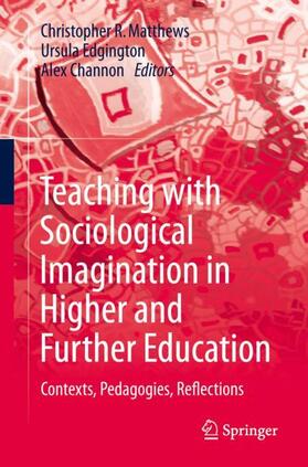 Matthews / Channon / Edgington |  Teaching with Sociological Imagination in Higher and Further Education | Buch |  Sack Fachmedien