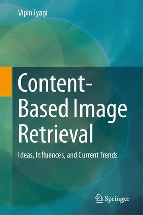 Tyagi |  Content-Based Image Retrieval | Buch |  Sack Fachmedien