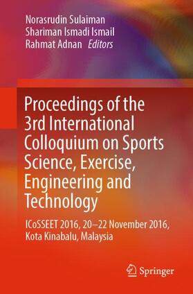Sulaiman / Adnan / Ismail |  Proceedings of the 3rd International Colloquium on Sports Science, Exercise, Engineering and Technology | Buch |  Sack Fachmedien