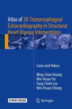 Hsiung / Chiang / Yin |  Atlas of 3D Transesophageal Echocardiography in Structural Heart Disease Interventions | Buch |  Sack Fachmedien