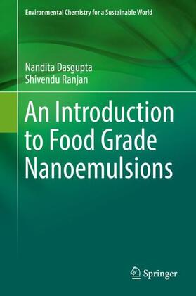 Ranjan / Dasgupta | An Introduction to Food Grade Nanoemulsions | Buch | 978-981-10-6985-7 | sack.de