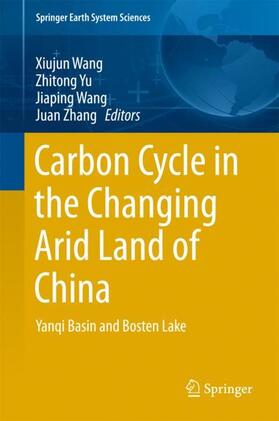 Wang / Zhang / Yu |  Carbon Cycle in the Changing Arid Land of China | Buch |  Sack Fachmedien