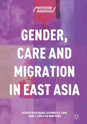 Ogawa / Wang / Chan |  Gender, Care and Migration in East Asia | Buch |  Sack Fachmedien