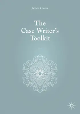 Gwee |  The Case Writer¿s Toolkit | Buch |  Sack Fachmedien