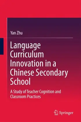 Zhu |  Language Curriculum Innovation in a Chinese Secondary School | Buch |  Sack Fachmedien