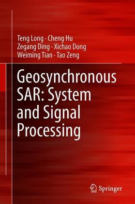 Long / Hu / Zeng |  Geosynchronous SAR: System and Signal Processing | Buch |  Sack Fachmedien