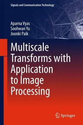 Vyas / Paik / Yu |  Multiscale Transforms with Application to Image Processing | Buch |  Sack Fachmedien