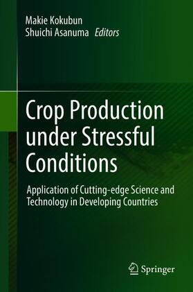 Asanuma / Kokubun |  Crop Production under Stressful Conditions | Buch |  Sack Fachmedien