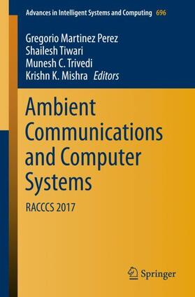 Perez / Mishra / Tiwari |  Ambient Communications and Computer Systems | Buch |  Sack Fachmedien