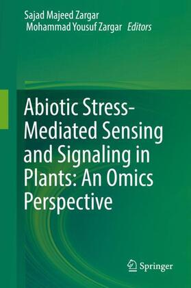 Zargar |  Abiotic Stress-Mediated Sensing and Signaling in Plants: An Omics Perspective | Buch |  Sack Fachmedien