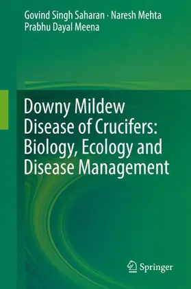 Saharan / Meena / Mehta |  Downy Mildew Disease of Crucifers: Biology, Ecology and Disease Management | Buch |  Sack Fachmedien