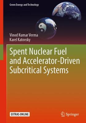 Katovsky / Verma |  Spent Nuclear Fuel and Accelerator-Driven Subcritical Systems | Buch |  Sack Fachmedien