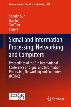 Sun / Tian / Chen |  Signal and Information Processing, Networking and Computers | Buch |  Sack Fachmedien