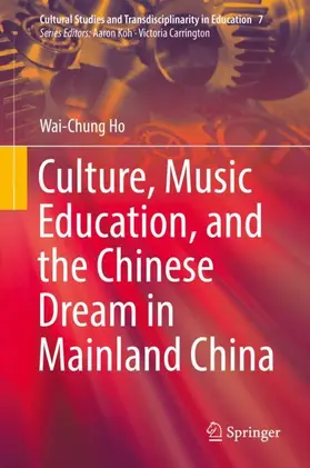 Ho |  Culture, Music Education, and the Chinese Dream in Mainland China | Buch |  Sack Fachmedien