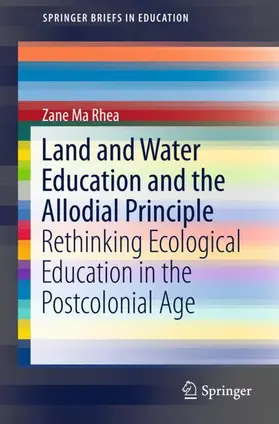 Ma Rhea |  Land and Water Education and the Allodial Principle | Buch |  Sack Fachmedien