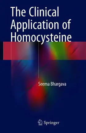 Bhargava |  The Clinical Application of Homocysteine | Buch |  Sack Fachmedien