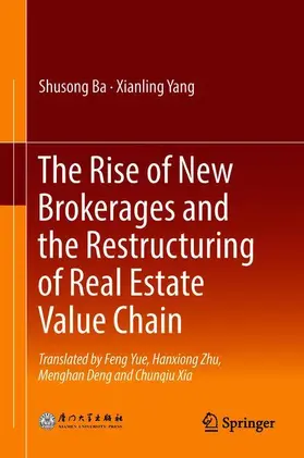 Ba / Yang |  The Rise of New Brokerages and the Restructuring of Real Estate Value Chain | Buch |  Sack Fachmedien