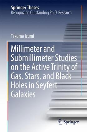 Izumi |  Millimeter and Submillimeter Studies on the Active Trinity of Gas, Stars, and Black Holes in Seyfert Galaxies | Buch |  Sack Fachmedien