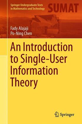 Chen / Alajaji |  An Introduction to Single-User Information Theory | Buch |  Sack Fachmedien