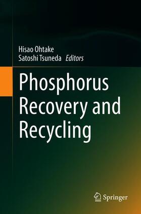 Tsuneda / Ohtake |  Phosphorus Recovery and Recycling | Buch |  Sack Fachmedien