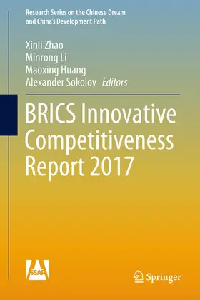 Zhao / Li / Huang |  BRICS Innovative Competitiveness Report 2017 | eBook | Sack Fachmedien