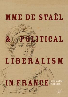 Takeda |  Mme de Staël and Political Liberalism in France | Buch |  Sack Fachmedien