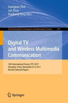 Zhai / Yang / Zhou |  Digital TV and Wireless Multimedia Communication | Buch |  Sack Fachmedien