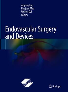 Jing / Dai / Mao |  Endovascular Surgery and Devices | Buch |  Sack Fachmedien