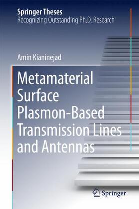 Kianinejad |  Metamaterial Surface Plasmon-Based Transmission Lines and Antennas | Buch |  Sack Fachmedien