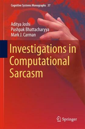 Joshi / Carman / Bhattacharyya |  Investigations in Computational Sarcasm | Buch |  Sack Fachmedien